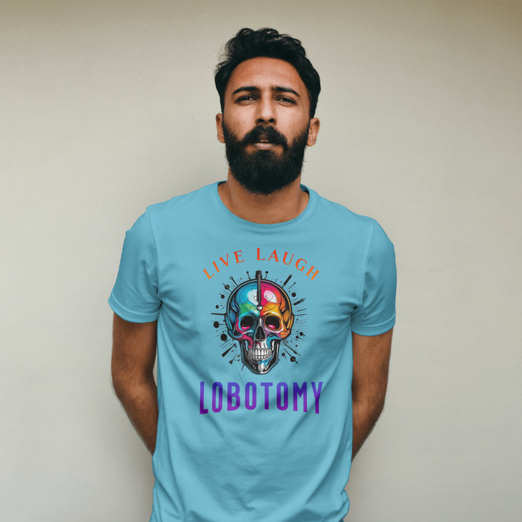 Live Laugh Lobotomy T-Shirt