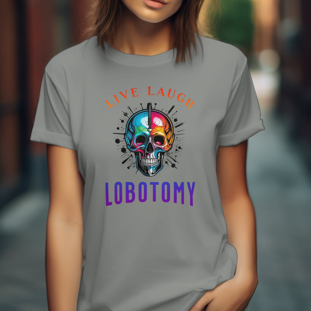 Live Laugh Lobotomy T-Shirt