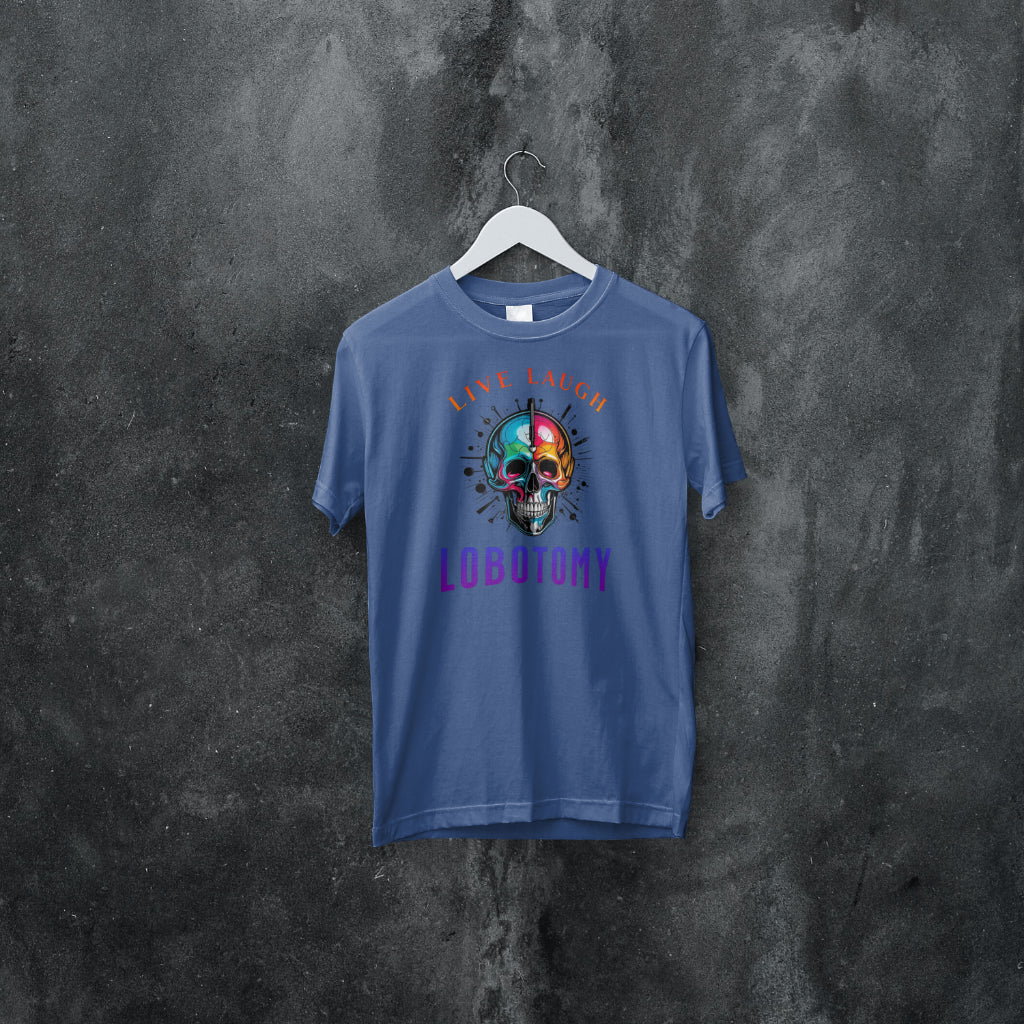 Live Laugh Lobotomy T-Shirt